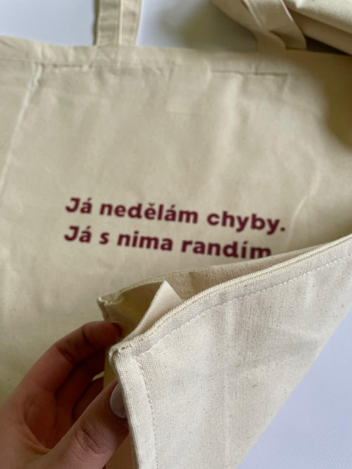 Taška *Já nedělám chyby. Já s nima randím.*